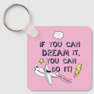 If You Dream It You Can Do It Key Ring