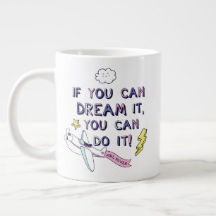 If You Dream It You Can Do It Large Coffee Mug