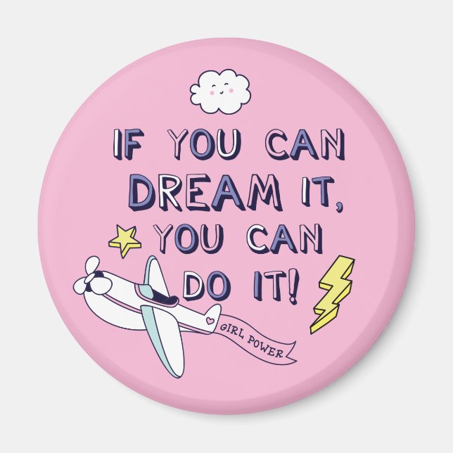 If You Dream It You Can Do It Magnet (Front)