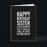 If You Fall Sister Funny Happy Birthday Card<br><div class="desc">Remind them just how special a sister they are with this funny birthday card. A Happy Birthday card in black and white with bold,  modern typography. .</div>