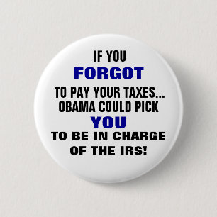 IF YOU FORGOT TO PAY YOUR TAXES... 6 CM ROUND BADGE