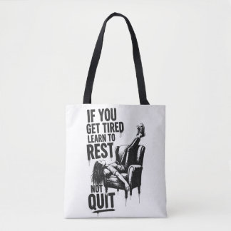 If You Get Tired Learn To Rest Not Quit Graffiti Tote Bag