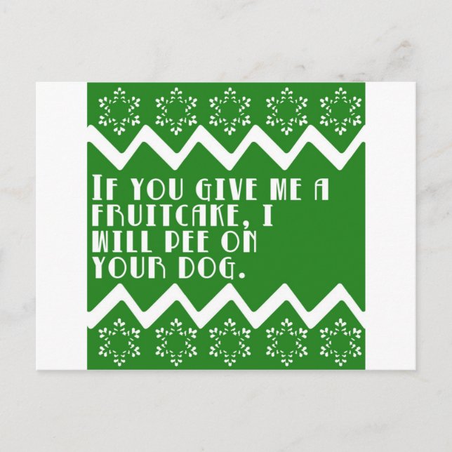 If you give me a Fruitcake... funny design Postcard (Front)