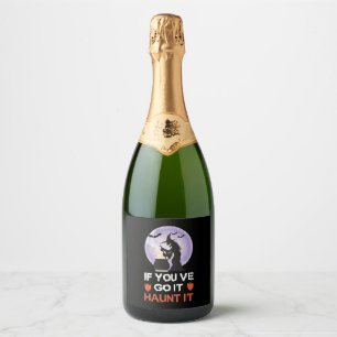 If you Got It Haunt It Funny Halloween Sparkling Wine Label