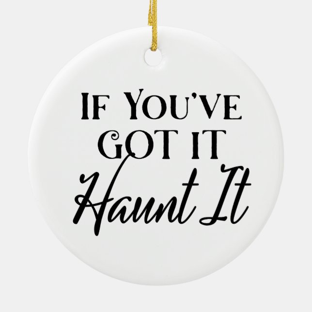 If You Got It, Haunt It | Halloween Ceramic Tree Decoration (Back)