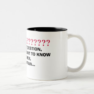 IF YOU HAVE A QUESTION,AND YOU REA... - Customised Two-Tone Coffee Mug
