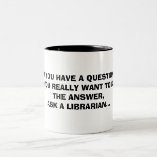 IF YOU HAVE A QUESTION,AND YOU REALLY WANT TO K... Two-Tone COFFEE MUG