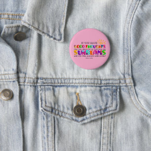 If You Have Good Thoughts They Will Shine Out 6 Cm Round Badge
