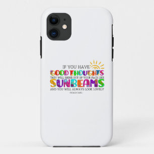 If You Have Good Thoughts They Will Shine Out iPhone 11 Case