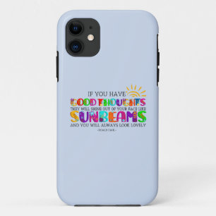 If You Have Good Thoughts They Will Shine Out iPhone 11 Case