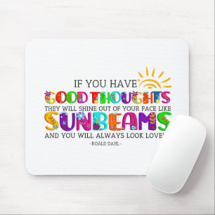 If You Have Good Thoughts They Will Shine Out  Mouse Mat