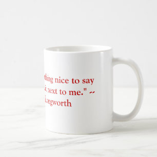 If you haven't anything nice to say about .... coffee mug