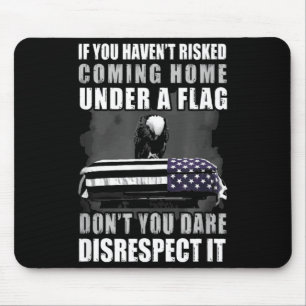If You Haven't Risked Coming Home Under A Flag Mouse Mat