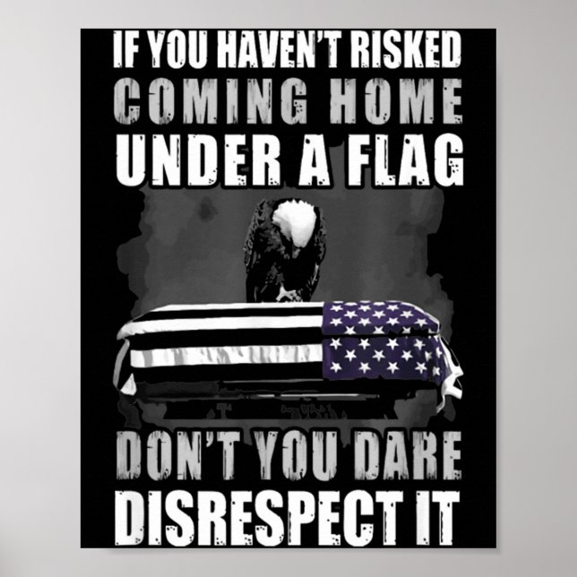 If You Haven't Risked Coming Home Under A Flag  Poster (Front)