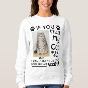 If You Hurt My Cat I Can Make Your Death Cat Paws Sweatshirt