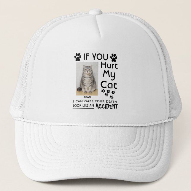 If You Hurt My Cat I Can Make Your Death Cat Paws Trucker Hat (Front)