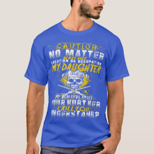 If You Hurt My Daughter Gift For Men Father Day T-Shirt