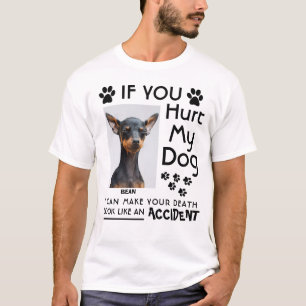 If You Hurt My Dog I Can Make Your Death Dog Paws T-Shirt