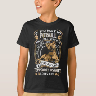 If You Hurt My Pitbull You Will Quickly Dog Pit Bu T-Shirt