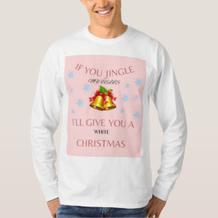 If you jingle my Bells Christmas men's T-Shirt
