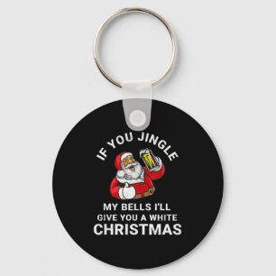 If You Jingle My Bells Funny Christmas Shirt Santa Key Ring