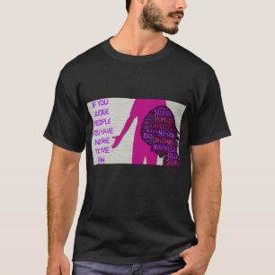 If you judge people, inspirational quote T-Shirt