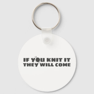 If You Knit It They Will Come Key Ring