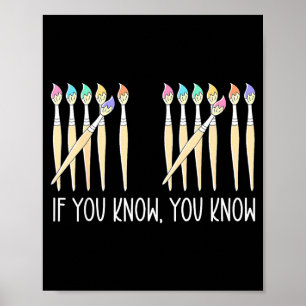 If You Know You Know Art Teachers Students 67 Six Poster