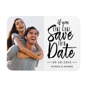 If You Like Cake Save This Date Photo Funny Magnet