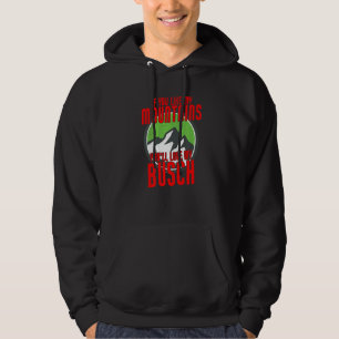 If You Like My Mountains You Ll Love My Busch Hoodie