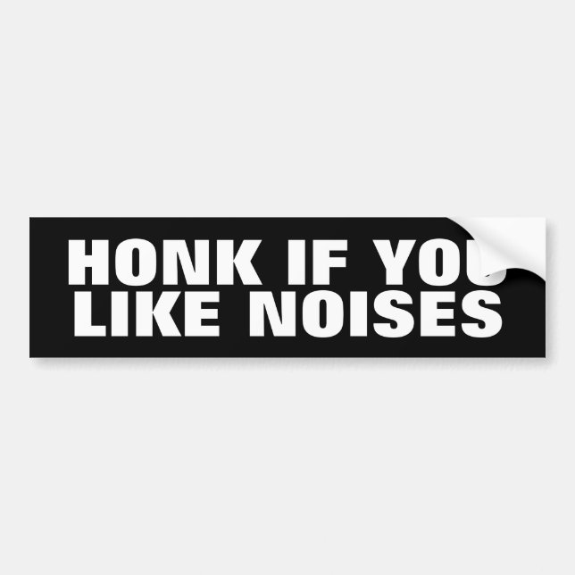 If You Like Noises Bumper Sticker (Front)
