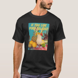 If You Like Pina Coladas funny Summer Cocktail Par T-Shirt