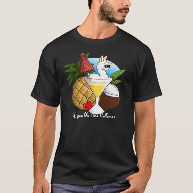 If You Like Pina Collamas T-Shirt (Front)