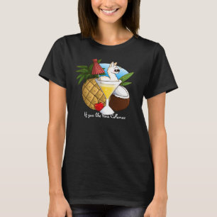 If You Like Pina Collamas T-Shirt