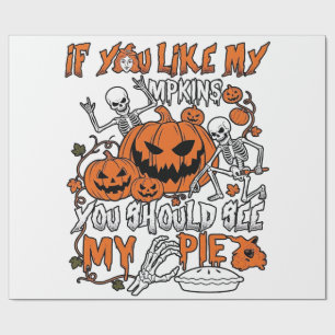 If You Like Pumpkins Halloween Skeleton Pie_1 Wrapping Paper