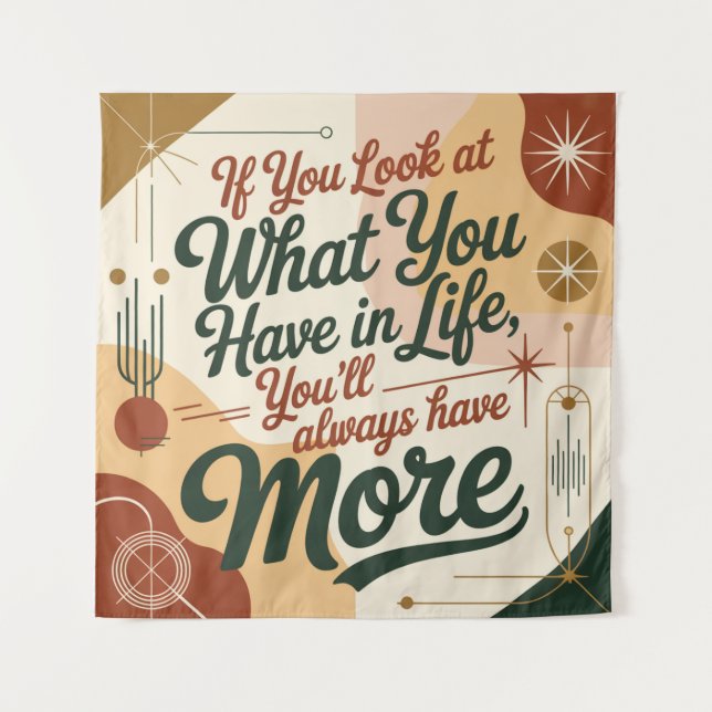 If You Look At What You Have In Life Tapestry (Front)