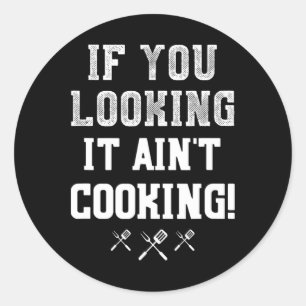 If You Looking It Ain't Cooking Pitmaster Bbq Gift Classic Round Sticker