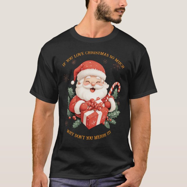 If You Love Christmas T-Shirt (Front)