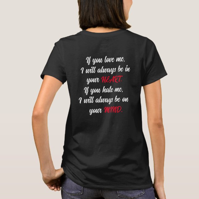 If you love me... If you hate me... T-Shirt (Back)