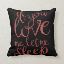 If you love me let me sleep