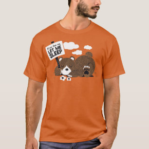 If You Love Me Let Me Sleep II T-Shirt
