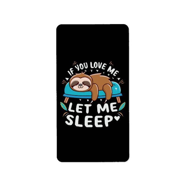 If You Love Me Let Me Sleep Label (Front)