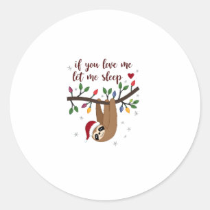 If you love me let me sleep nightgown funny Christ Classic Round Sticker