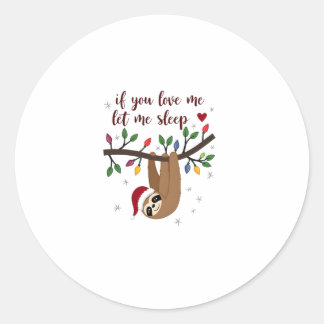 If you love me let me sleep nightgown funny Christ Classic Round Sticker