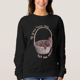 If You Love Me Let Me Sleep Shar Pei Sleeping Napp Sweatshirt