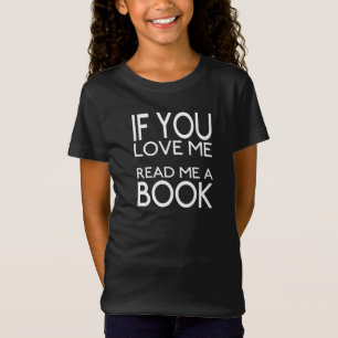 If You Love Me Read Me a Book T-Shirt