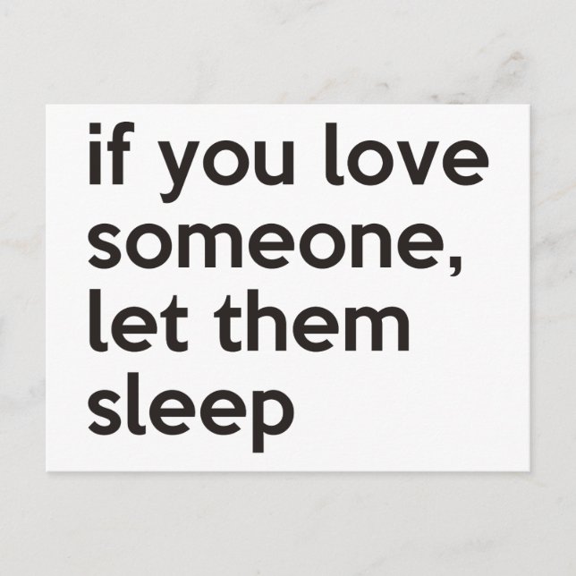 if you love someone, let them sleep postcard (Front)