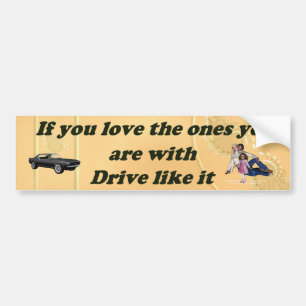 If_You_Love_the_Ones_gold Bumper Sticker