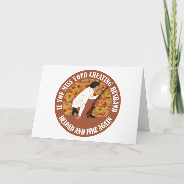 If You Miss Your Cheating Husband, Reload and Fire Card (Front)