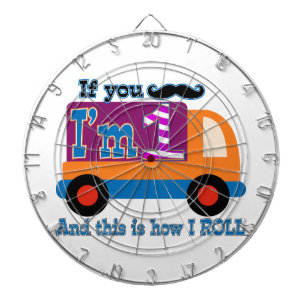 If you moustache I'm one and this is how I Roll Dartboard